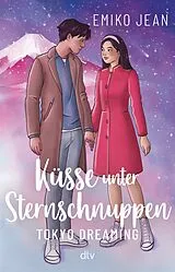 Kartonierter Einband Küsse unter Sternschnuppen Tokyo Dreaming von Emiko Jean