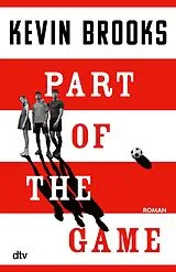 Kartonierter Einband Part of the Game von Kevin Brooks