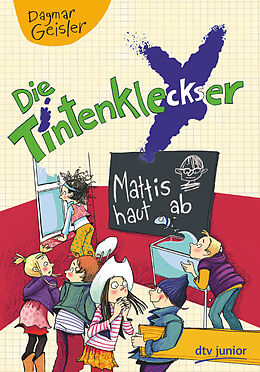 Fester Einband Die Tintenkleckser - Mattis haut ab von Dagmar Geisler