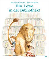Fester Einband Ein Löwe in der Bibliothek! von Michelle Knudsen