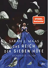 Fester Einband Das Reich der sieben Höfe  Silbernes Feuer von Sarah J. Maas