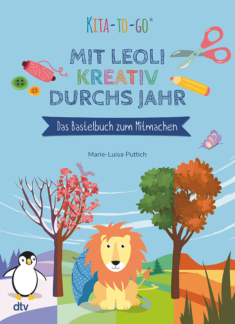 Kita-to-Go: Mit Leoli kreativ durchs Jahr  Das Bastelbuch zum Mitmachen