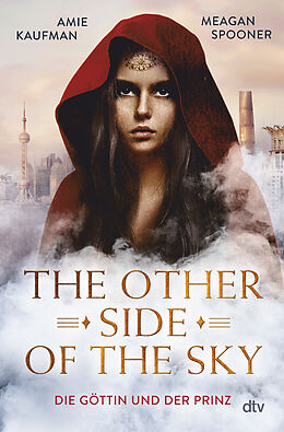 Fester Einband The Other Side of the Sky  Die Göttin und der Prinz von Amie Kaufman, Meagan Spooner