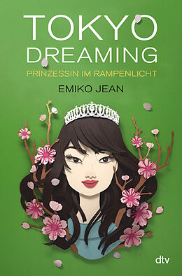 Fester Einband Tokyo dreaming  Prinzessin im Rampenlicht von Emiko Jean