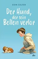 Fester Einband Der Hund, der sein Bellen verlor von Eoin Colfer