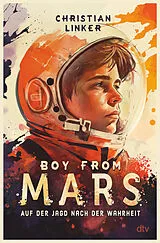 Fester Einband Boy from Mars Auf der Jagd nach der Wahrheit von Christian Linker