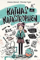 Fester Einband Kathas Katastrophen  Mein Leben zwischen Freunde-Bubble und Eltern-Trouble von Johanna Klement