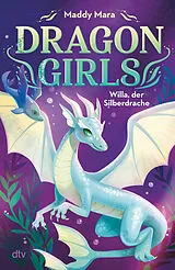 Fester Einband Dragon Girls  Willa, der Silberdrache von Maddy Mara