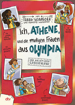 Fester Einband Ich, Athene, und die mutigen Frauen aus Olympia von Frank Schwieger