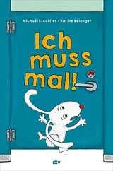 Fester Einband Ich muss mal! von Michaël Escoffier