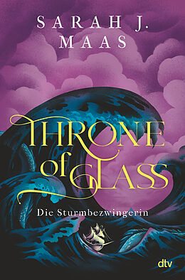 Fester Einband Throne of Glass  Die Sturmbezwingerin von Sarah J. Maas