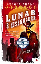 Fester Einband Lunar & Eisenhauer Das mysteriöse Ministerium der tödlichen Dinge von Sergio Dudli