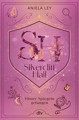 Fester Einband Silvercliff Hall  Hinter Spiegeln gefangen von Aniela Ley