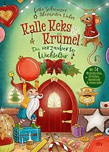 Fester Einband Kalle Keks & Krümel Die verzauberte Wichteltür von Lotte Schweizer
