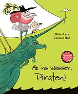 Fester Einband Ab ins Wasser, Piraten! von Didier Lévy