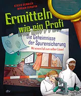 Fester Einband Ermitteln wie ein Profi  Die Geheimnisse der Spurensicherung von Stevie Derrick