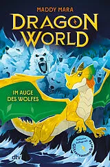 Fester Einband Dragon World  Im Auge des Wolfes von Maddy Mara