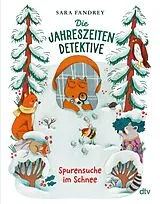 Fester Einband Die Jahreszeiten-Detektive  Spurensuche im Schnee von Sara Fandrey