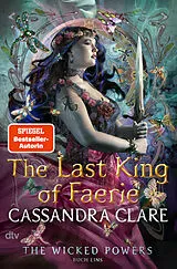 Fester Einband The Last King of Faerie von Cassandra Clare