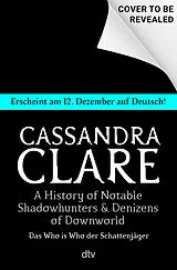 Fester Einband A History of Notable Shadowhunters and Denizens of Downworld von Cassandra Clare