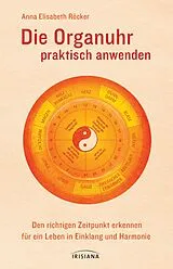 Fester Einband Die Organuhr praktisch anwenden von Anna Elisabeth Röcker