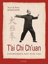 Fester Einband T'ai Chi Ch'uan von Petra Kobayashi, Toyo Kobayashi