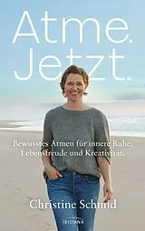 Kartonierter Einband Atme. Jetzt. von Christine Schmid
