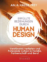 Kartonierter Einband Erfüllte Beziehungen durch Human Design von Anja Hauer-Frey