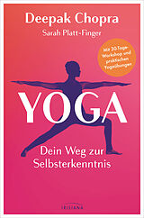 Kartonierter Einband Yoga  Dein Weg zur Selbsterkenntnis von Deepak Chopra, Sarah Platt-Finger