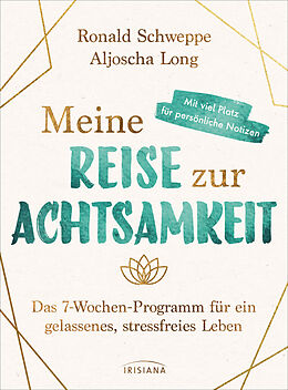 Kartonierter Einband Meine Reise zur Achtsamkeit von Ronald Schweppe, Aljoscha Long