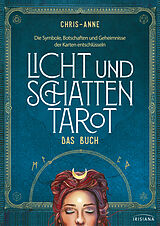 Fester Einband Licht und Schatten Tarot  Das Buch von Chris-Anne