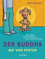 Fester Einband Der Buddha auf vier Pfoten von Dirk Grosser