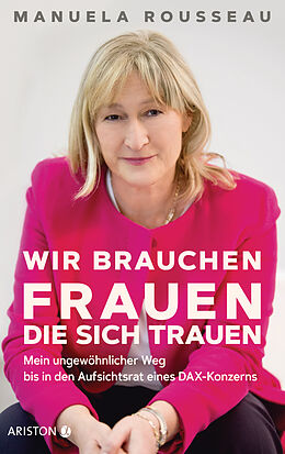 Fester Einband Wir brauchen Frauen, die sich trauen von Manuela Rousseau