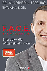Kartonierter Einband F.A.C.E. the Challenge von Wladimir Klitschko, Tatjana Kiel
