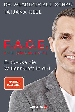 Kartonierter Einband F.A.C.E. the Challenge von Wladimir Klitschko, Tatjana Kiel