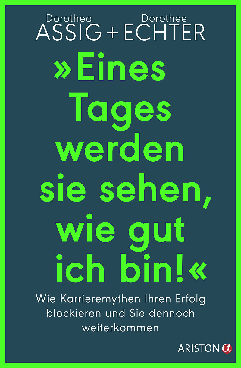 Eines Tages werden sie sehen, wie gut ich bin!