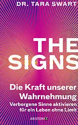 Kartonierter Einband (Kt) The Signs  Die Kraft unserer Wahrnehmung von Tara Swart