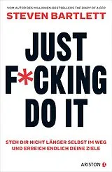 Kartonierter Einband Just F*cking Do It von Steven Bartlett