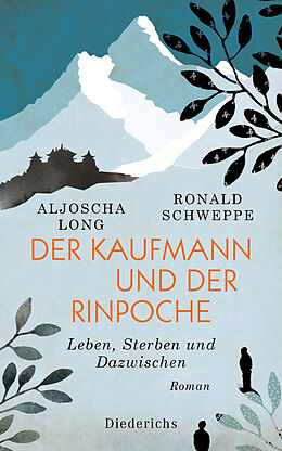 Fester Einband Der Kaufmann und der Rinpoche von Aljoscha Long, Ronald Schweppe