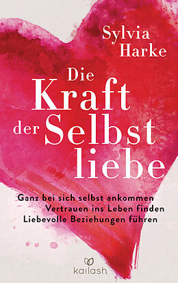 Fester Einband Die Kraft der Selbstliebe von Sylvia Harke