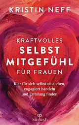 Fester Einband Kraftvolles Selbstmitgefühl für Frauen von Kristin Neff
