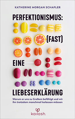 Kartonierter Einband Perfektionismus: (fast) eine Liebeserklärung von Katherine Morgan Schafler