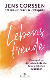 Fester Einband Lebensfreude von Jens Corssen, Stephanie Ehrenschwendner