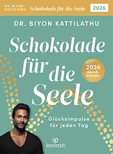 Kalender (Kal) Schokolade für die Seele 2026 von Biyon Kattilathu