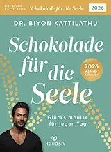Kalender Schokolade für die Seele 2026 von Biyon Kattilathu