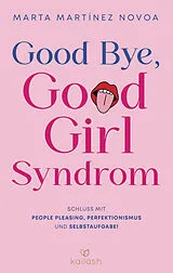 Fester Einband Good Bye, Good Girl Syndrom von Marta Martínez Novoa