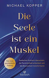 Fester Einband Die Seele ist ein Muskel von Michael Kopper