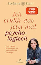 Kartonierter Einband Ich erklär das jetzt mal psychologisch von Stefanie Stahl