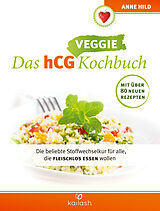 Fester Einband Das hCG Veggie Kochbuch von Anne Hild