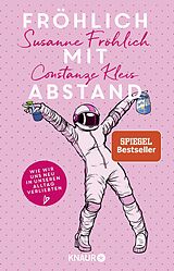 Kartonierter Einband Fröhlich mit Abstand von Susanne Fröhlich, Constanze Kleis